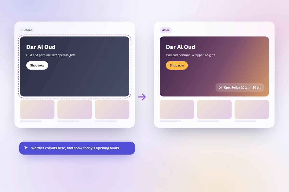 A page section before and after one request: selected, then warmer colours and today's opening hours.